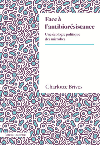 Face à l'antibiorésistance