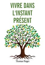 Vivre dans l'instant présent