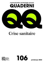 QUADERNI N 106 /PRINTEMPS 2022 COMMUNICATION, TECHNOLOGIE, POUVOIR. C RISE SANITAIRE