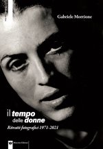 tempo delle donne. Ritratti fotografici 1971-2021