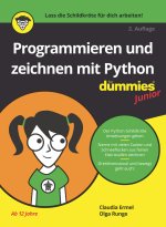 Programmieren und zeichnen mit Python fur Dummies Junior 2e