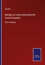 Beitrage zur Kunde steiermarkischer Geschichtsquellen