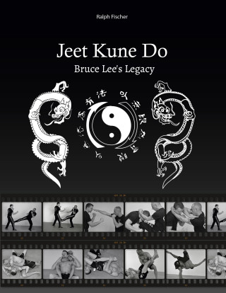 Jeet Kune Do Bruce Lees Legacy
