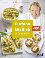 Einfach und köstlich - vegetarisch