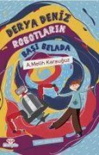 Derya Deniz Robotlarin Basi Belada