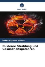 Nukleare Strahlung und Gesundheitsgefahren