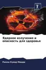Yadernoe izluchenie i opasnost' dlq zdorow'q