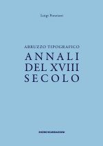 Abruzzo tipografico. Annali del XVIII secolo