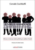 virus siamo noi. Ritrovare sé stessi, per aiutare gli altri, per cambiare il mondo