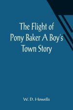 Flight of Pony Baker A Boy's Town Story
