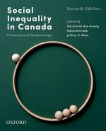 Social Inequality in Canada Dimensions of Disadvantage 7/e ()
