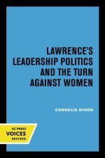 Lawrence's Leadership Politics and the Turn Against Women