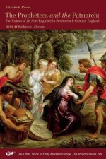 Prophetess and the Patriarch - The Visions of an Anti-Regicide in Seventeenth-Century England