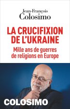 La Crucifixion de l'Ukraine