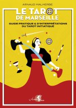 Le Tarot de Marseille : Guide pratique et d'interprétations du tarot initiatique (livre)