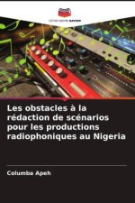 Les obstacles ? la rédaction de scénarios pour les productions radiophoniques au Nigeria