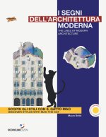segni dell'architettura moderna. Scopri gli stili con il gatto Mao. Ediz. italiana e inglese
