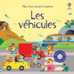 Les véhicules - Mon livre sonore à toucher