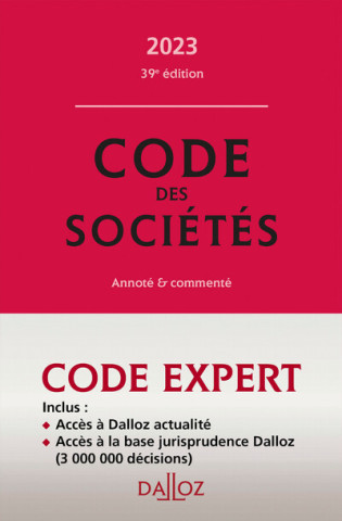 Code Dalloz Expert. Code des sociétés 2023, commenté. 39e éd.