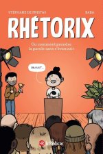 Rhétorix ou comment prendre la parole sans s'évanouir