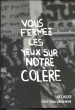Vous fermez les yeux sur notre colère