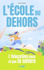 L'école du dehors - L'éducation par et dans la nature