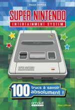 100 Trucs à savoir sur la Super Nintendo