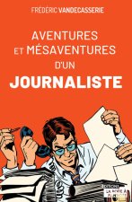 Aventures et mésaventures d'un journaliste - Les aventures et mésaventures d'un journaliste