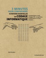 3 minutes pour comprendre 50 notions essentielles du codage informatique