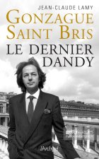 Gonzague Saint Bris - Le dernier dandy