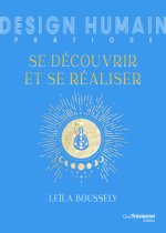 Design Humain pratique : se découvrir et se réaliser