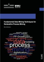 Fundamental Data Mining Techniques for Declarative Process Mining