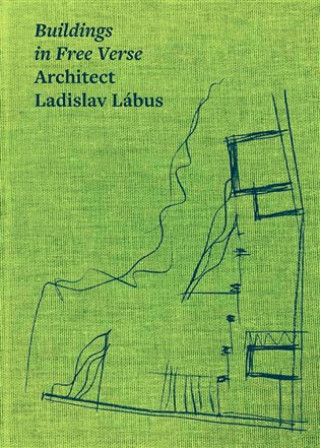 Buildings in Free Verse Architect Ladislav Lábus (collegium,Ladislav Lábus,Matúš Dulla,Václav Girsa,Petr Kratochvíl,Josef Pleskot)(Karta)