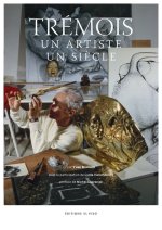 Trémois, un artiste, un siècle