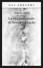 vita immortale di Henrietta Lacks