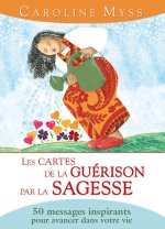 Les Cartes de la guérison par la sagesse - 50 messages inspirants pour avancer dans votre vie