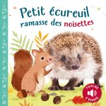 PETIT ÉCUREUIL RAMASSE DES NOISETTES (COLL. TOUCHER, ÉCOUTER, DÉCOUVRIR)