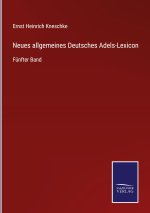 Neues allgemeines Deutsches Adels-Lexicon