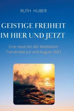 Geistige Freiheit im Hier und Jetzt