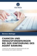 CHANCEN UND HERAUSFORDERUNGEN BEI DER EINFÜHRUNG DES AGENT BANKING