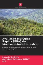 Avaliaç?o Biológica Rápida (RBA) da biodiversidade terrestre