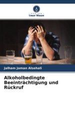 Alkoholbedingte Beeinträchtigung und Rückruf