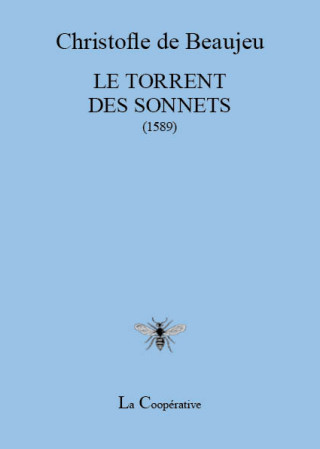LE TORRENT DES SONNETS (Christophle de BEAUJEU)(Brožovaná)
