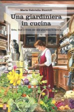 giardiniera in cucina. Erbe, fiori e frutti del mio giardino in tavola