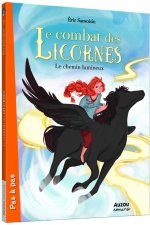 LE COMBAT DES LICORNES TOME 3 - LE CHEMIN LUMINEUX