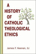 History of Catholic Theological Ethics