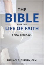 The Bible and the Life of Faith: A New Approach