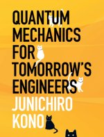 Quantum Mechanics for Tomorrow's Engineers