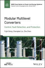 Modular Multilevel Converters: Control, Fault Dete ction, and Protection