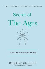 Secret of the Ages: And Other Essential Works